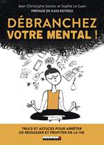 Débranchez votre mental
