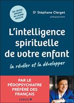 L'intelligence spirituelle de votre enfant : la révéler et la développer