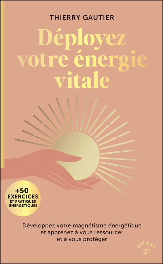 Déployez votre énergie vitale
