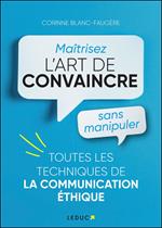 Maîtrisez l'art de convaincre sans manipuler