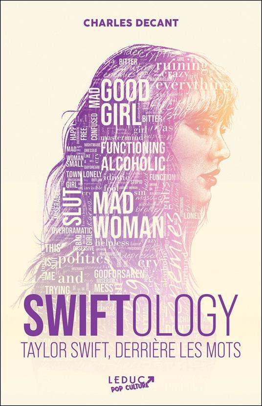 Swiftology : Taylor Swift, derrière les mots