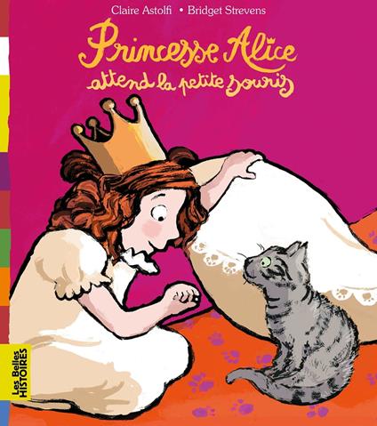 Princesse Alice attend la petite souris - Claire ASTOLFI,BRIDGET STREVENS - ebook