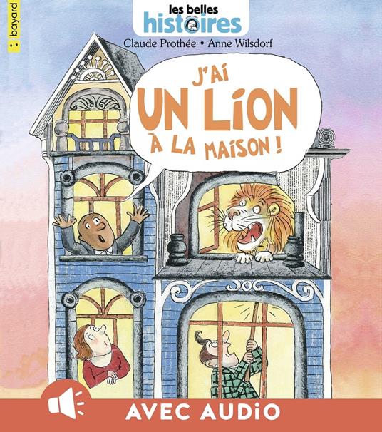 J'ai un lion à la maison - Claude Prothee,Anne Wilsdorf - ebook