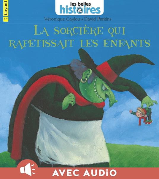 La sorcière qui rapetissait les enfants - Véronique Caylou,Thomas Baas,Parkins David - ebook