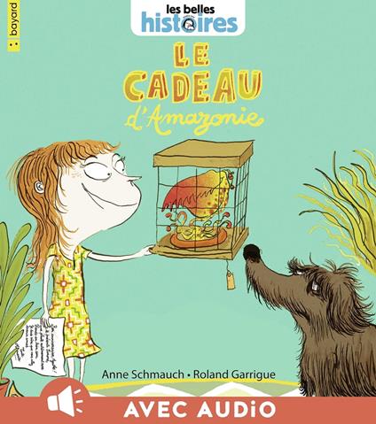 Le cadeau d'Amazonie - Anne Schmauch,Roland Garrigue - ebook