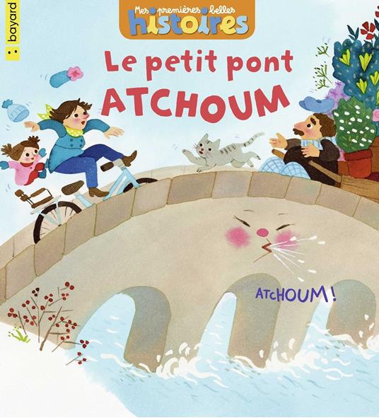 Le petit pont Atchoum - De Lasa Catherine,Marie Flusin,Simon Flusin - ebook
