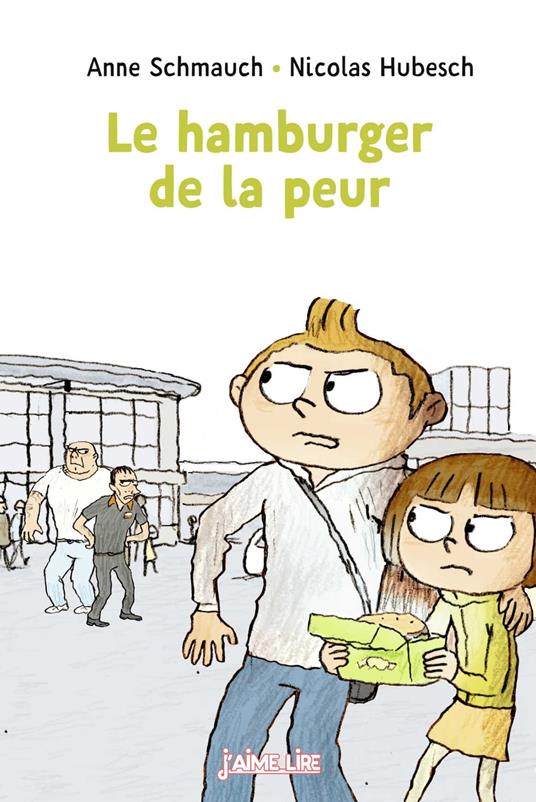 Le hamburger de la peur - Anne Schmauch,Nicolas Hubesch - ebook