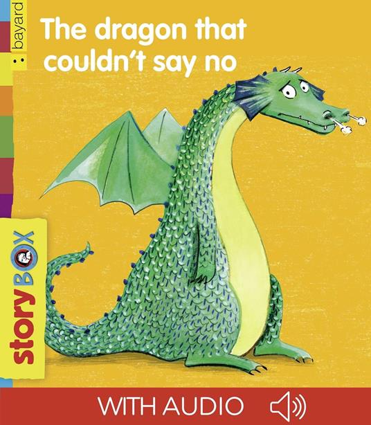 The dragon that couldn't say no - Sylvain Zorzin,Luciano Lozano - ebook