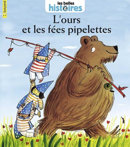 L'ours et les fées pipelettes - Anne-Isabelle Lacassagne,Emilio Urberuaga - ebook