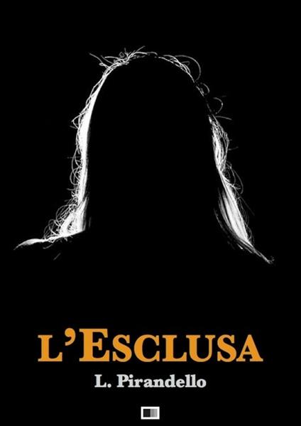 L' esclusa - Luigi Pirandello - ebook