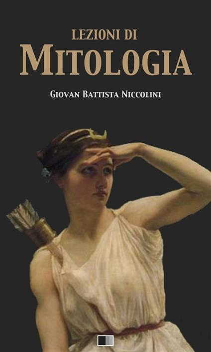 Lezioni di mitologia - Giovan Battista Niccolini - ebook