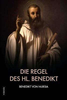 Die Regel des hl. Benedikt: Regula Benedicti - Benedikt Von Nursia - cover