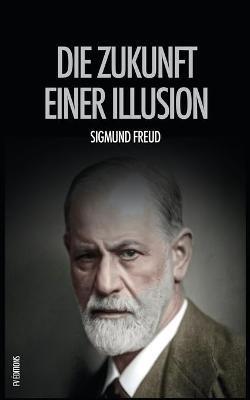 Die Zukunft einer Illusion - Sigmund Freud - cover