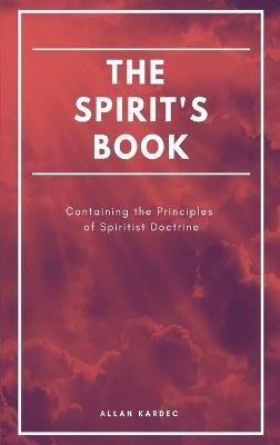 The Spirit's book: Containing the Principles of Spiritist Doctrine (Easy to read Layout) - Allan Kardec - cover