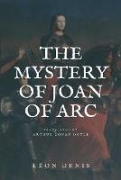 The Mystery of Joan of Arc: Easy to Read Layout