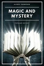 Magic and Mystery: Popular History (Illustrated)