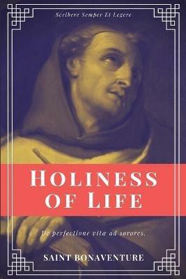 Holiness of Life (Annotated): Easy to Read Layout - Saint Bonaventure - cover