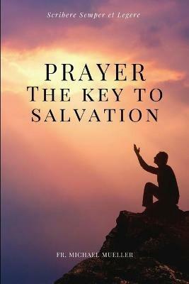 Prayer - The Key to Salvation: Easy to Read Layout - Michael Mueller - cover