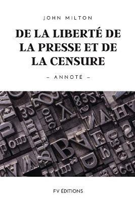 De la liberte de la presse et de la censure: Annote - John Milton - cover