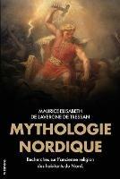 Mythologie Nordique: Recherches sur l'ancienne religion des habitants du Nord.