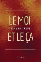 Le Moi et le Ca: Format pour une lecture confortable - Sigmund Freud - cover