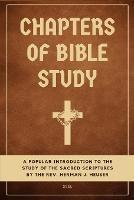 Chapters of Bible Study: A popular introduction to the study of the sacred scriptures (Easy to Read Layout) - Herman J Heuser - cover