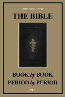 The Bible Book by Book and Period by Period: A Manual For the Study of the Bible (Easy to Read Layout)
