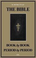 The Bible Book by Book and Period by Period: A Manual For the Study of the Bible (Easy to Read Layout) - Josiah Blake Tidwell - cover