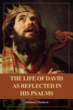 The Life of David as Reflected in his Psalms: Easy to Read Layout