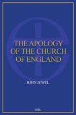 The Apology of the Church of England: Easy to Read Layout