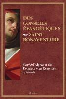 Des conseils evangeliques: Suivi de l'Alphabet des Religieux et des Exercices Spirituels