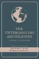 Der Untergang des Abendlandes - Erster Band: Gestalt und Wirklichkeit (Grossdruck) - Oswald Spengler - cover