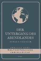 Der Untergang des Abendlandes - Zweiter Band: Welthistorische Perspektiven (Grossdruck)