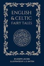 English and Celtic Fairy Tales: Illustrated - Easy To Read Layout