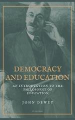 Democracy and Education: An Introduction to the Philosophy of Education (Easy to Read Layout)