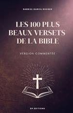 Les 100 plus beaux versets de la Bible: Version commentée