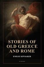 Stories of Old Greece and Rome: New large print edition illustrated with fine art classics paintings