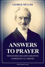 Answers to Prayer: from George M?ller's Narratives (New Large Print edition followed by a short biography)