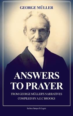 Answers to Prayer: from George Müller's Narratives (New Large Print edition followed by a short biography) - George Müller - cover