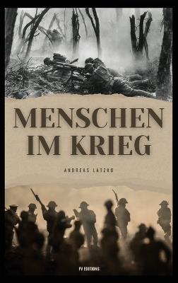 Menschen im Krieg: Großdruck-Ausgabe - Andreas Latzko - cover