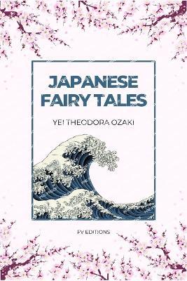 Japanese Fairy Tales: Illustrated - Easy to Read Layout - Yei Theodora Ozaki - cover