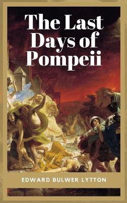 The Last Days of Pompeii: Unabridged - Five Books - Edward Bulwer-Lytton - cover