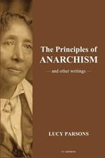 The Principles of Anarchism: And other writings (Easy to Read Layout)