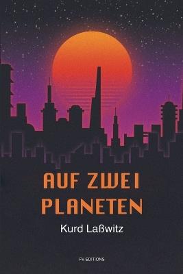 Auf zwei Planeten: vollständige Ausgabe - Kurd Laßwitz - cover