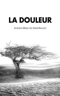 La Douleur - Antoine Blanc de Saint-Bonnet - cover