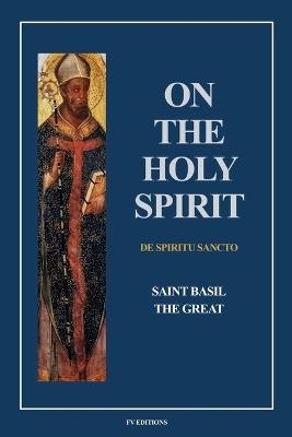 On the Holy Spirit: Fully annotated - Easy to Read Layout - Saint Basil the Great - cover