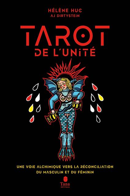 Le Tarot de l'unité - Une voie alchimique vers la réconciliation du masculin et du féminin - Une voie alchimique vers la réconciliat