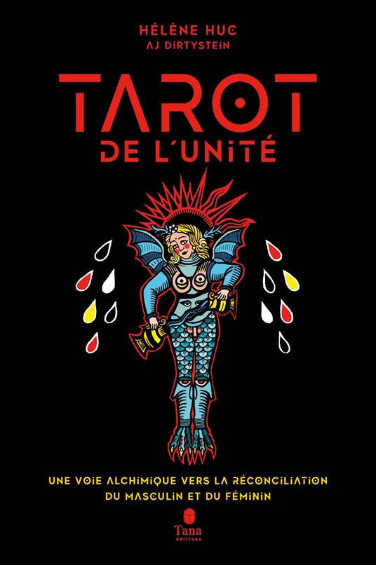 Le Tarot de l'unité - Une voie alchimique vers la réconciliation du masculin et du féminin - Une voie alchimique vers la réconciliat
