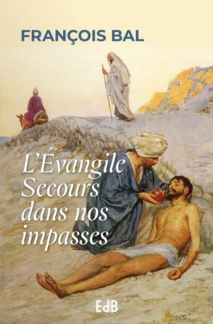 L'Évangile Secours dans nos impasses