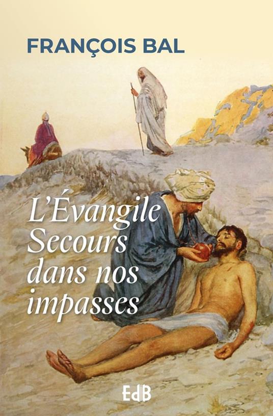 L'Évangile Secours dans nos impasses